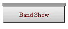 Band Show
